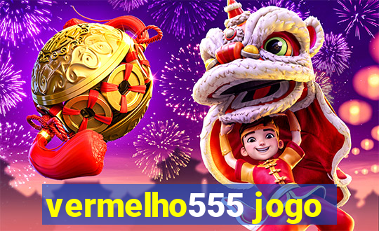 vermelho555 jogo